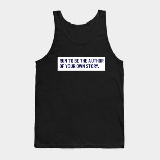 Run To Be The Author Of Your Own Story Running Tank Top